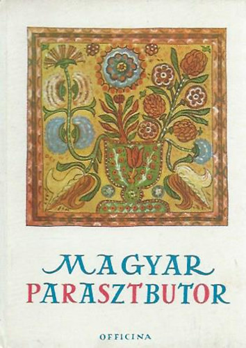 Magyar parasztbtor (Officina kpesknyvek 38.)
