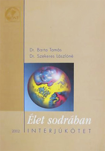 Dr. Barta Tam�s - Dr. Szekeres L�szl�n� - �let sodr�ban - Interj�k�tet