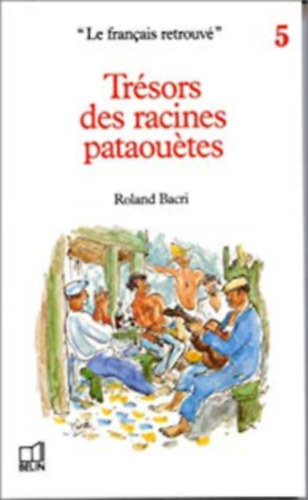 Roland Bacri - Trésors des racines pataouétes