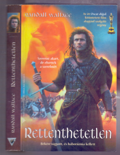 A rettenthetetlen (Braveheart - Bkre vgyott, s hboruznia kellett)