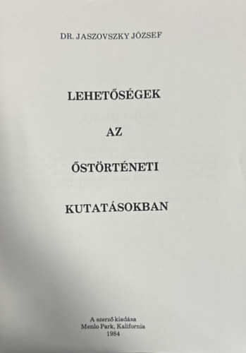 Dr. Jaszovszky J�zsef - Lehet�s�gek az �st�rt�neti kutat�sokban (hasonm�s kiad�s)