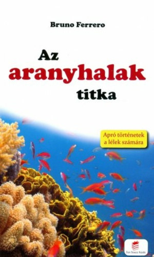 Bruno Ferrero - Az aranyhalak titka