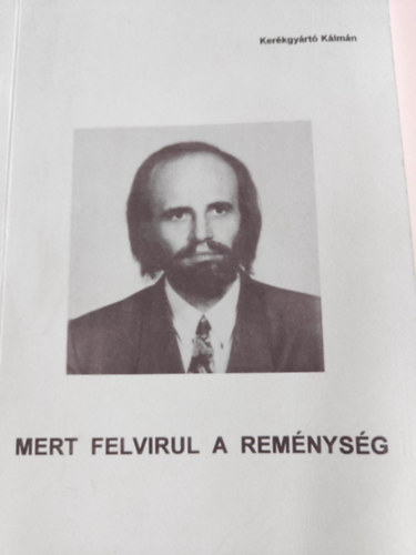 Mert felvirul a remnysg