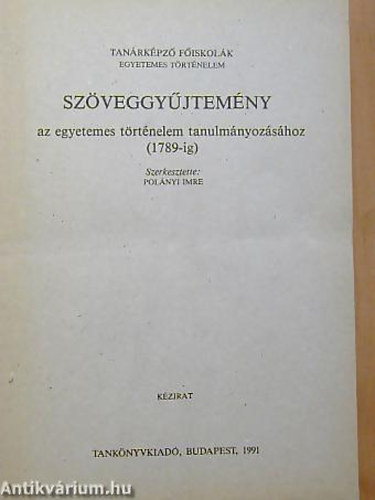 Szveggyjtemny az egyetemes trtnelem tanulmnyozshoz 1789-ig