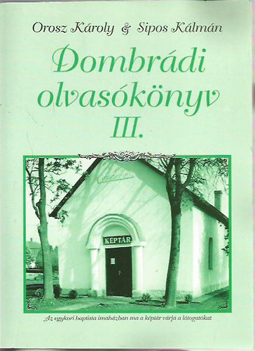 Orosz Sndor; Sipos Klmn  (szerk.) - Dombrdi olvasknyv III.