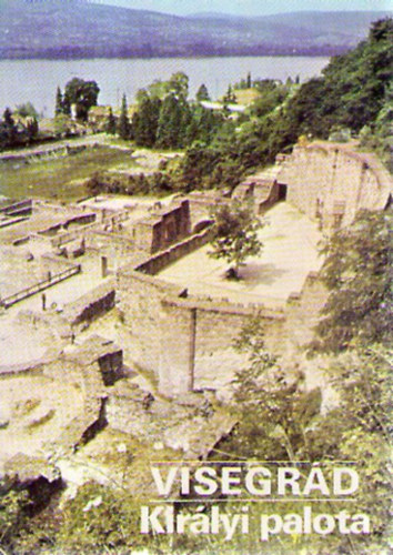 Visegr�d - Kir�lyi palota