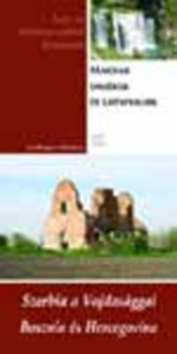 Szerbia a Vajdasggal - Bosznia s Hercegovina (Magyar emlkek s ltnivalk)