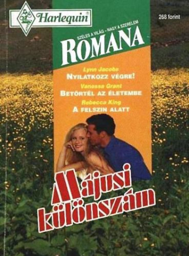 Vanessa Grant, Rebecca King Lynn Jacobs - Romana 1995/3. (Nyilatkozz vgre! + Betrtl az letembe + A felszn alatt)