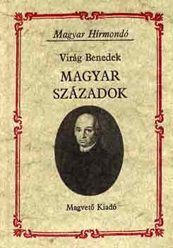 Virg Benedek - Magyar szzadok (Magyar Hrmond)