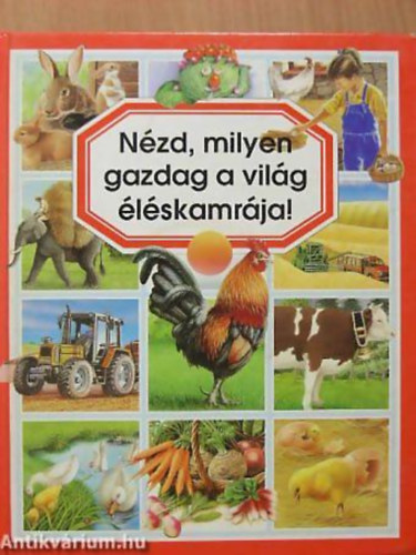 Nzd, milyen gazdag a vilg lskamrja!