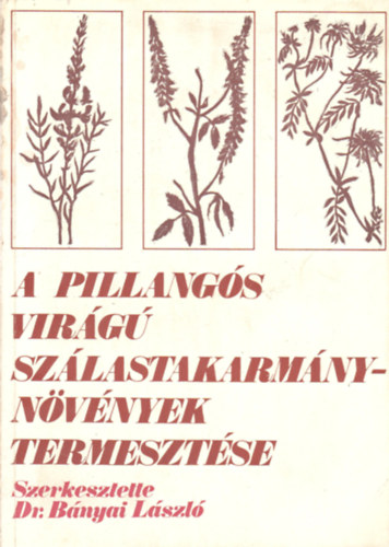 A pillangs virg szlastakarmny-nvnyek termesztse