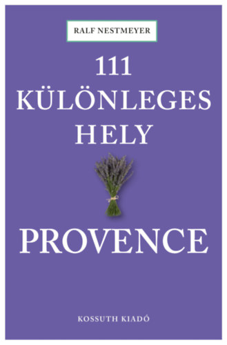 Kathleen Becker - 111 klnleges hely - Provence