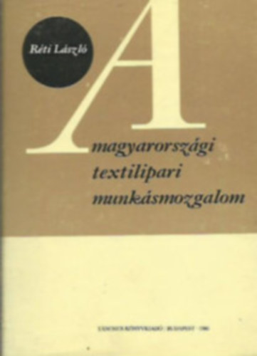 A magyarorsz�gi textilipari munk�smozgalom