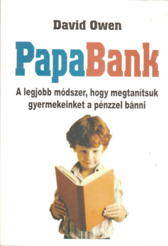 PapaBank (A legjobb mdszer, hogy megtantsuk gyermekeinket a pnzzel bnni)