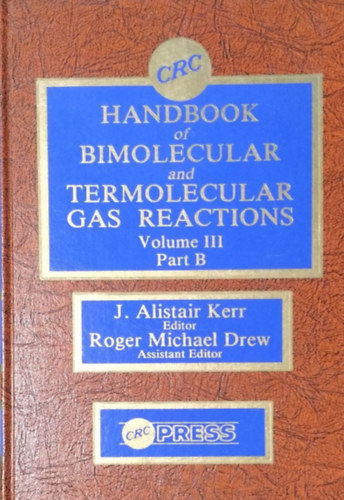 CRC Handbook of Bimolecular and Termonuclear Gas Reactions, Volume III Part B