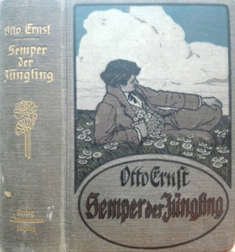 Otto Ernst - Semper der J�ngling