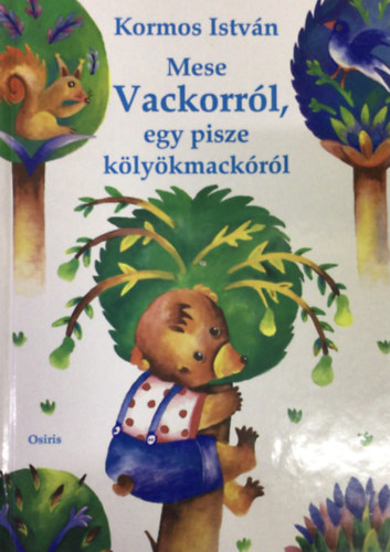 Mese Vackorrl, egy pisze klykmackrl
