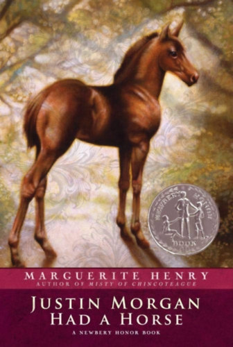 Marguerite Henry - Justin Morgan Had a Horse