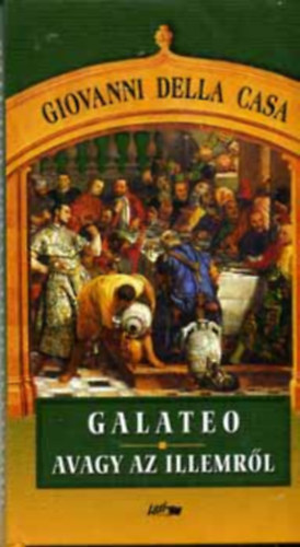 Galateo avagy az illemrl
