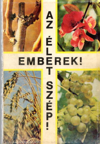 Emberek! Az let szp!