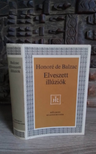 Elveszett illzik (Illusions perdues) - Benedek Marcell fordtsban; Helikon Klasszikusok