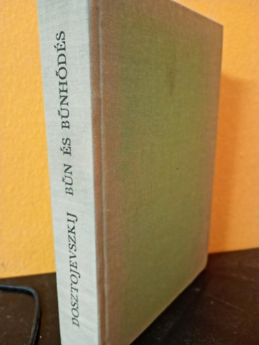 Fjodor Mihajlovics Dosztojevszkij - B�n �s b�nh�d�s (hetedik kiad�s, ford�totta: G�r�g Imre �s G. Beke Margit)