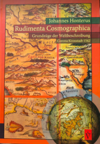 Rudimenta Cosmographica - Grundzge der Weltbeschreibung Corona/Kronstadt 1542