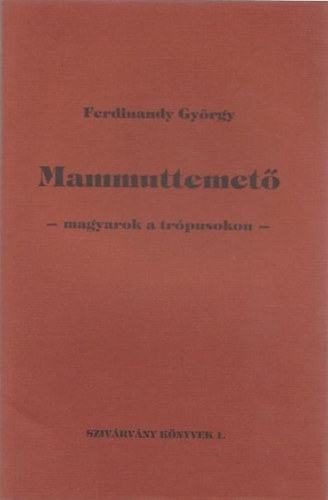 Mamuttemet� - magyarok a tr�pusokon