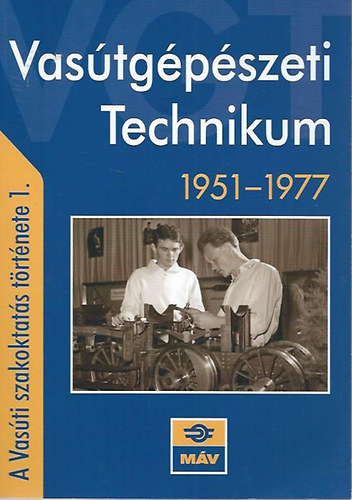 Vas�tg�p�szeti Technikum 1951-1977