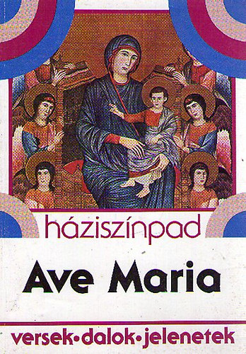 Kilincsnyi Tamsn  (Szerk.) - Ave Maria
