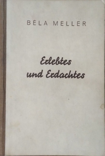 Erlebtes und Erdachtes