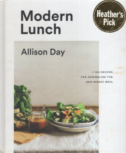 Modern Lunch: +100 Recipes for Assembling the New Midday Meal