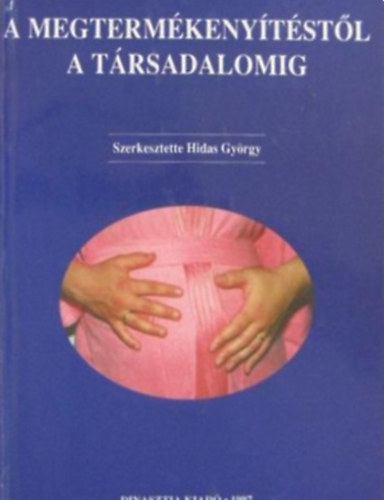 A megtermkenytstl a trsadalomig