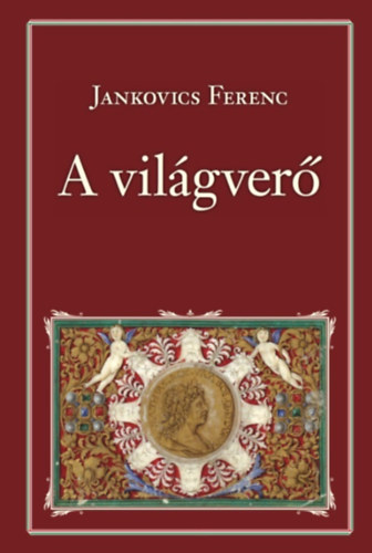 Jankovich Ferenc - A vil�gver�