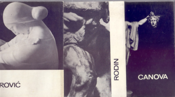 A mvszet kisknyvtra 3 db.:  Mestrovic + Rodin + Canova