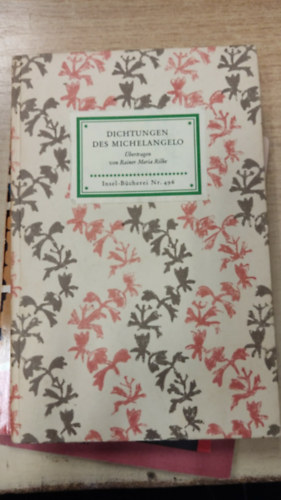 Dichtungen des Michelangelo. �bertragen von Rainer Maria Rilke