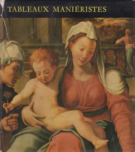 Marianne Haraszti-Tak�cs - Tableaux Mani�ristes