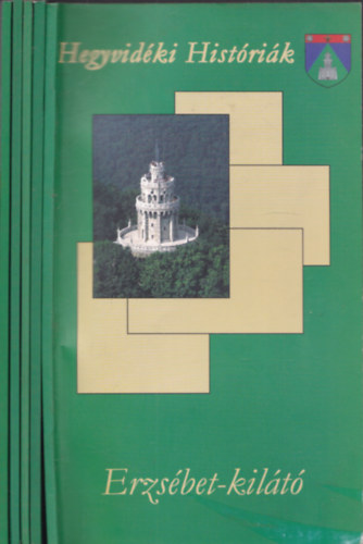 5db Hegyvidki Histrik: Erzsbet-kilt + Jkai Mr s a Svb-hegy + Hantokkal rt trtnelem + A Svbhegy s krnyke + Mrtonhegy
