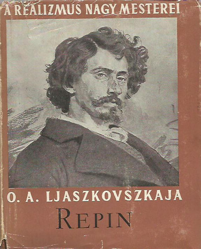 A realizmus nagy mesterei - O.A. Ljaszkovszkaja Repin