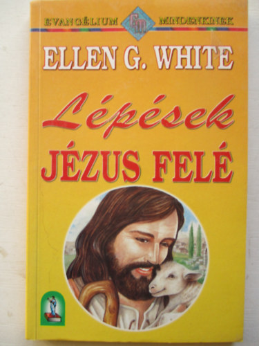 Ellen Gould White - Lpsek Jzus fel