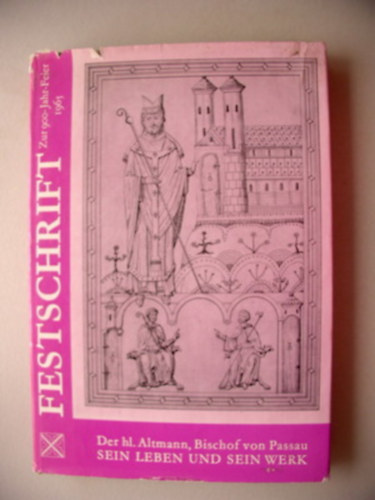 Der heilige Altmann, Bischof von Passau. Sein Leben und sein Werk. Festschrift zur 900-Jahr-Feier 1965.