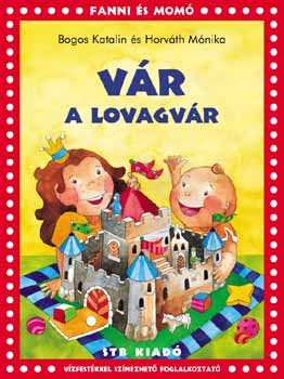 Bogos Katalin; Horvth Mnika - Vr a lovagvr - Vzfestkkel sznezhet foglalkoztat