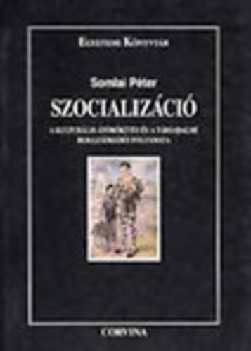 Szocializci - A kulturlis trkts s a trsadalmi beilleszkeds folyamata