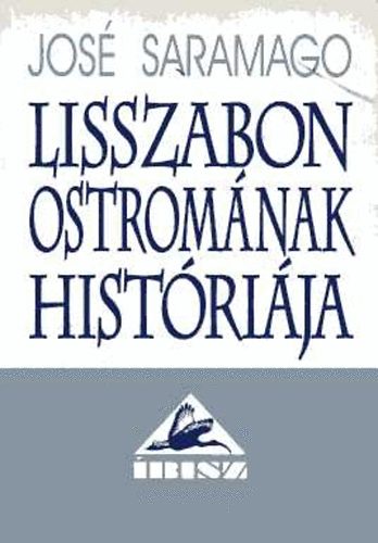 Jos Saramago - Lisszabon ostromnak histrija