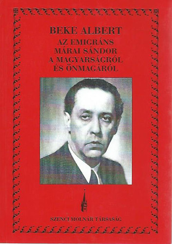Az emigr�ns M�rai S�ndor a magyars�gr�l �s �nmag�r�l