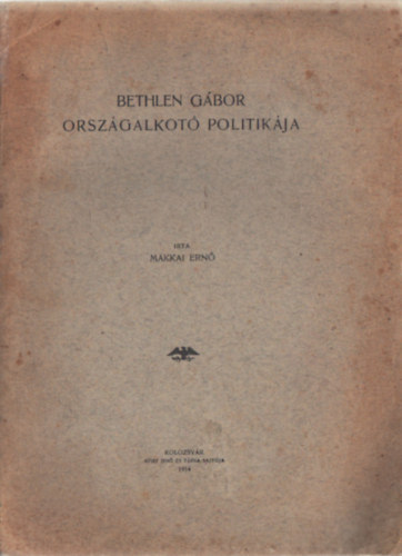 Bethlen G�bor orsz�galkot� politik�ja