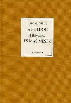 Oscar Wilde - A boldog herceg s ms mesk