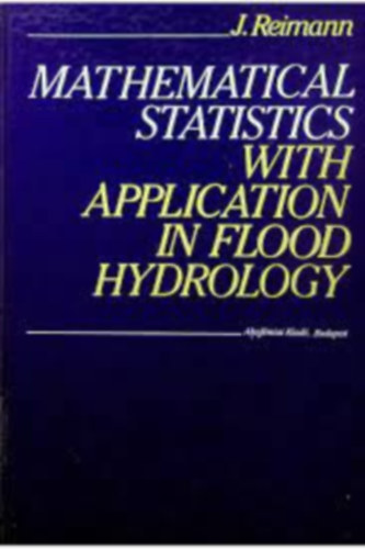 Mathematical Statistics with Application in Flood Hydrology