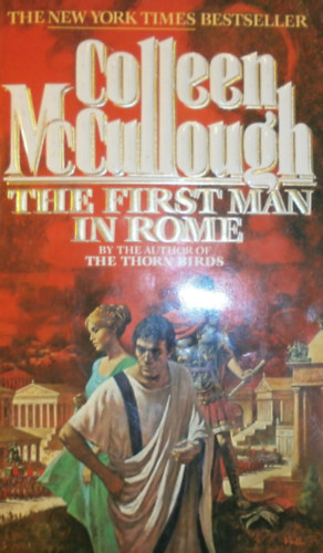 Colleen McCullough - The First Man in Rome