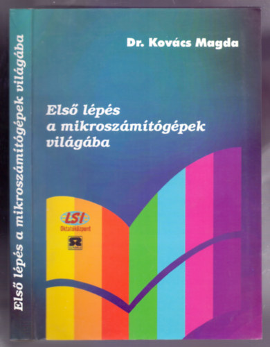 Dr. Kovcs Magda - Els lps a mikroszmtgpek vilgba (Felsoktatsi tanknyv)
